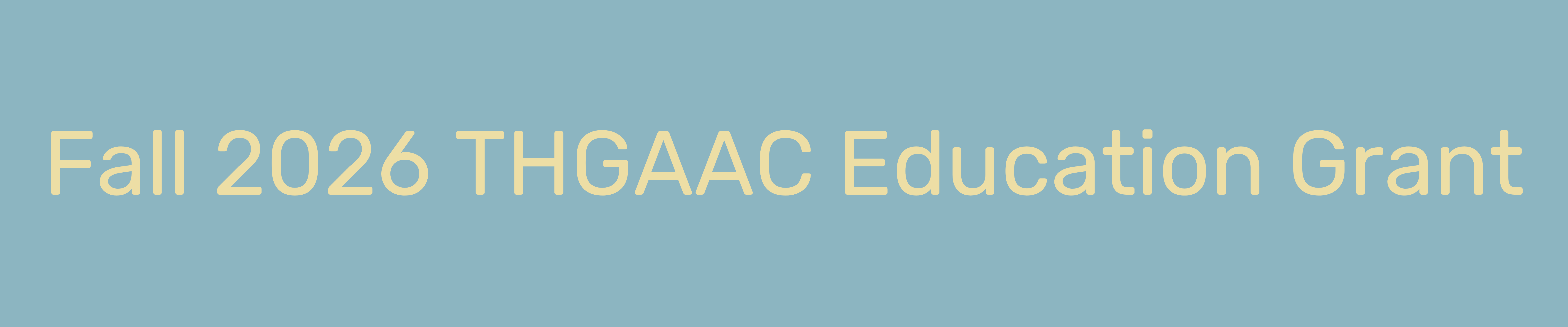 Fall 2026 THGAAC Education Grant